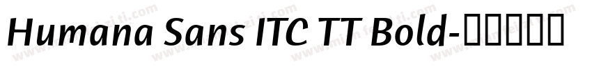 Humana Sans ITC TT Bold字体转换